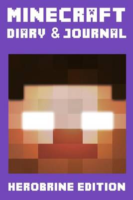 Book cover for Minecraft Diary & Journal (Herobrine Edition)