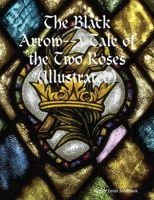 Book cover for The Black Arrow--a Tale of the Two Roses