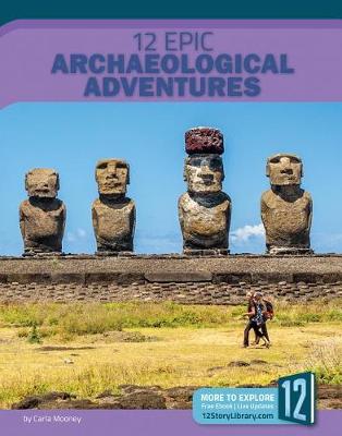Book cover for 12 Epic Archaeological Adventures