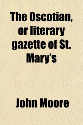 Book cover for The Oscotian, or Literary Gazette of St. Mary's