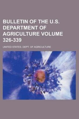 Cover of Bulletin of the U.S. Department of Agriculture Volume 326-339