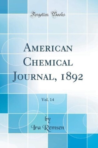 Cover of American Chemical Journal, 1892, Vol. 14 (Classic Reprint)