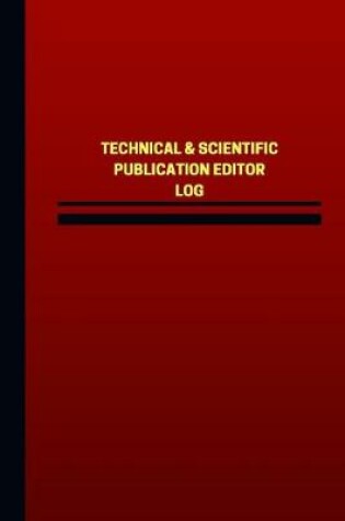 Cover of Technical & Scientific Publication Editor Log (Logbook, Journal - 124 pages, 6 x