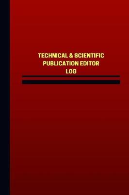 Book cover for Technical & Scientific Publication Editor Log (Logbook, Journal - 124 pages, 6 x