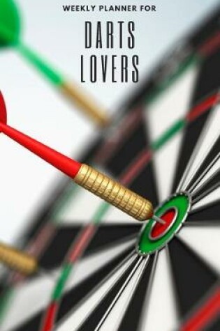 Cover of Weekly Planner for Darts Lovers