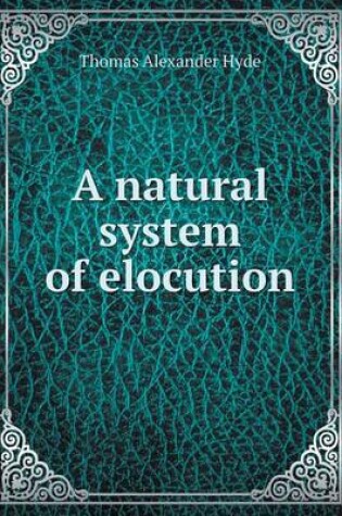 Cover of A natural system of elocution