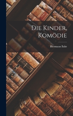 Book cover for Die Kinder, Komödie