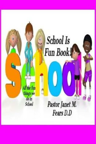 Cover of School Is Fun Book!