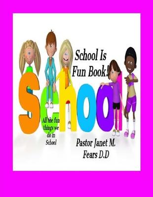 Book cover for School Is Fun Book!