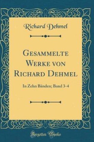 Cover of Gesammelte Werke Von Richard Dehmel