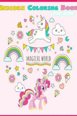 Cover of Unicorn Coloring Book for kids Magic world