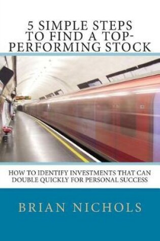 Cover of 5 Simple Steps to Find the Next Top-Performing Stock