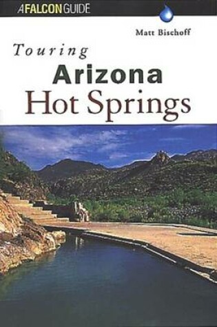 Cover of Touring Arizona Hot Springs