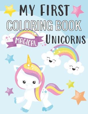 Book cover for My First Coloring Book Magical Unicorns