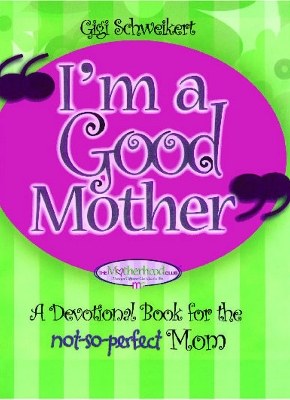 Book cover for I'm a Good Mother