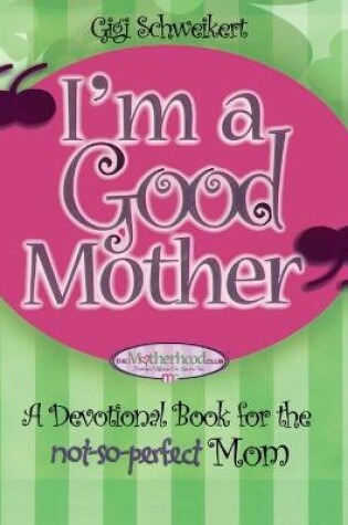 Cover of I'm a Good Mother