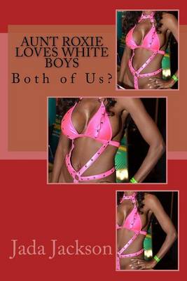 Book cover for Aunt Roxie Loves White Boys