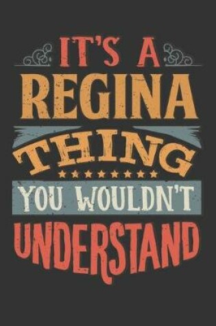 Cover of Its A Regina Thing You Wouldnt Understand