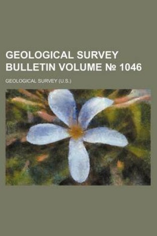 Cover of Geological Survey Bulletin Volume 1046