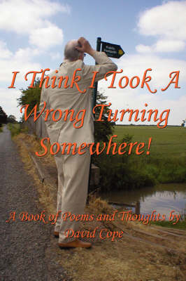 Book cover for I Think I Took A Wrong Turning Somewhere!