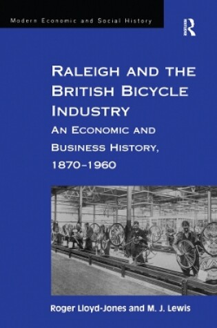 Cover of Raleigh and the British Bicycle Industry