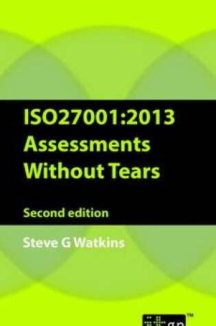 Cover of ISO27001: 2013 Assessments without Tears