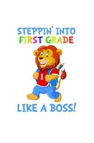 Cover of Stepping Into 1st Grade Like A Boss