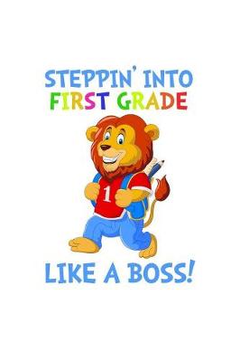 Book cover for Stepping Into 1st Grade Like A Boss