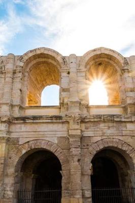 Book cover for Amphitheatre of Arles in the South of France Colosseum Journal