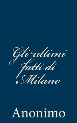 Book cover for Gli ultimi fatti di Milano