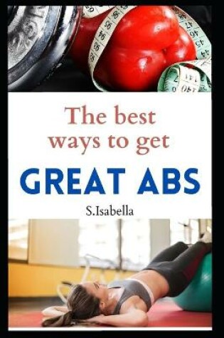 Cover of The best ways to get great abs