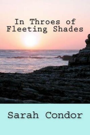 Cover of In Throes of Fleeting Shades