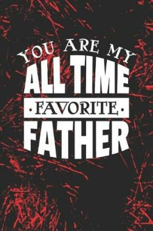 Cover of You Are My All Time Favorite Father