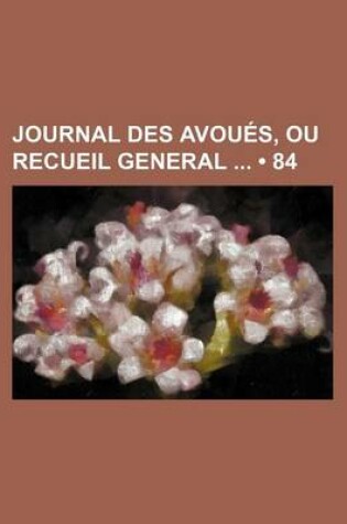 Cover of Journal Des Avoues, Ou Recueil General (84)