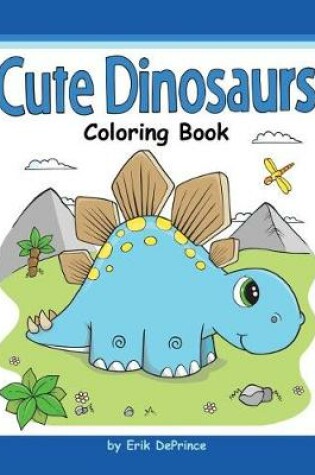 Cover of Cute Dinosaurs Coloring Book