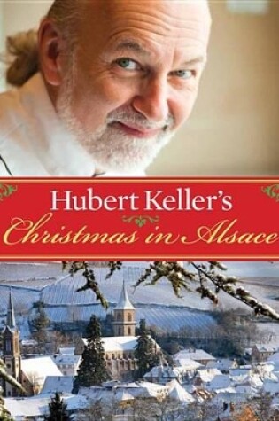 Cover of Hubert Keller's Christmas in Alsace