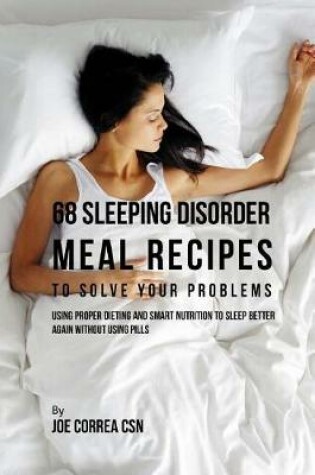 Cover of 68 Sleeping Disorder Meal Recipes to Solve Your Problems