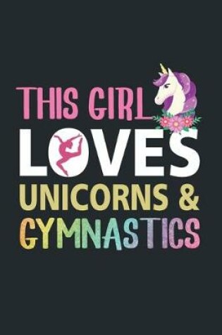 Cover of This Girl Loves Unicorns and Gymnastics