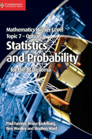 Cover of Mathematics Higher Level for the IB Diploma Option Topic 7 Statistics and Probability