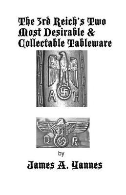 Book cover for The 3rd Reich's Two Most Desirable & Collectable Tableware