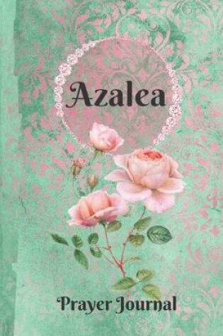 Cover of Azalea Personalized Name Praise and Worship Prayer Journal