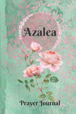 Book cover for Azalea Personalized Name Praise and Worship Prayer Journal