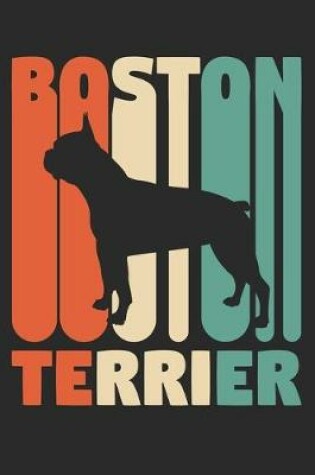 Cover of Boston Terrier Journal - Vintage Boston Terrier Notebook - Gift for Boston Terrier Lovers