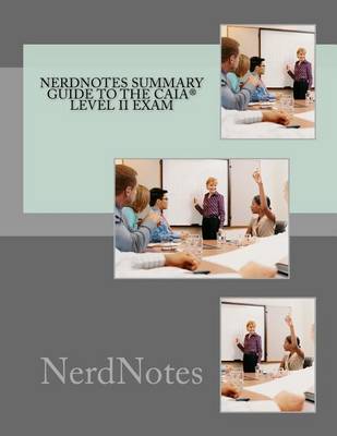 Book cover for NerdNotes Summary Guide to the CAIA(R) Level II Exam