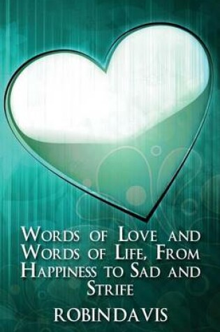 Cover of Words of Love and Words of Life, from Happiness to Sad and Strife