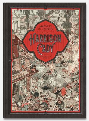Book cover for MADNESS IN CROWDS: The Teeming Mind of Harrison Cady