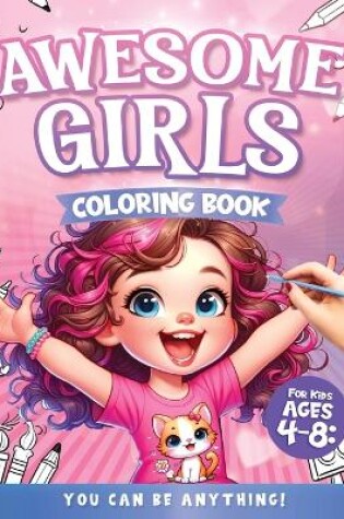 Cover of Awesome Girls Coloring Book for Kids Ages 4-8