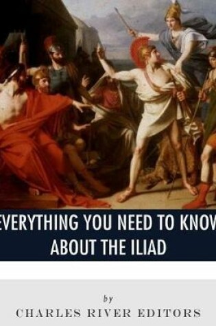 Cover of Everything You Need to Know About The Iliad
