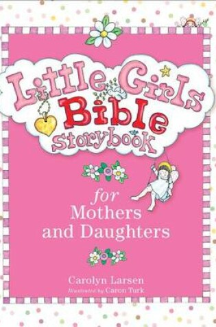 Cover of Little Girls Bible Storybook for Mothers and Daughters