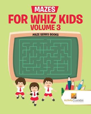 Book cover for Mazes for Whiz Kids Volume 3